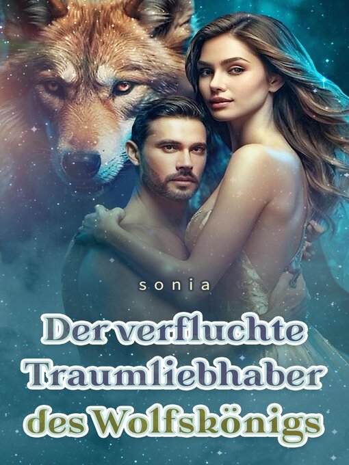 Title details for Der verfluchte Traumliebhaber des Wolfskönigs by sonia - Wait list